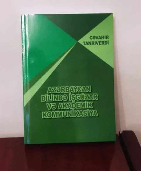 Cəvahir Tanrıverdinin "Azərbaycan dilində işgüzar və akademik kommunikasiya"adlı metodik vəsaiti işıq üzü görüb